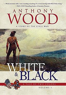 White & Black: A Story of the Civil War (A Tale of Two Colors)