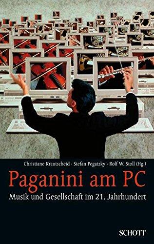 Paganini am PC: Musik und Gesellschaft im 21. Jahrhundert