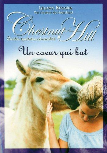 Chestnut Hill : amitié, équitation et rivalité. Vol. 10. Un coeur qui bat