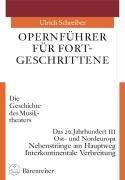 Opernführer für Fortgeschrittene - Die Geschichte des Musiktheaters: Das 20. Jahrhundert III: Ost- und Nordeuropa - Nebenstränge am Hauptweg - Interkontinentale Verbreitung: 5