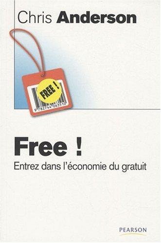 Free ! : entrez dans l'économie du gratuit !