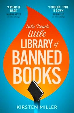 Lula Dean’s Little Library of Banned Books: A gripping and deeply moving novel of bravery, friendship and standing up against book banning. Coming in 2024!