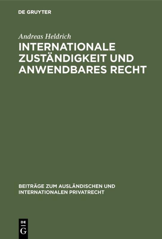 Internationale Zuständigkeit und anwendbares Recht (Beiträge zum ausländischen und internationalen Privatrecht, 36, Band 36)