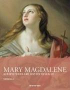 Maria Magdalena - Ihre Geheimnisse und ihre Geschichte