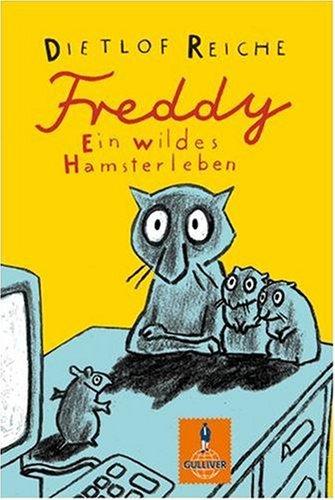 Freddy. Ein wildes Hamsterleben: Roman (Gulliver)