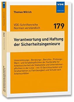 Verantwortung und Haftung der Sicherheitsingenieure: Unterstützungs-, Beratungs-, Berichts-, Prüfungs-, Warn- und Sorgfaltspflichten der Fachkräfte ... (VDE-Schriftenreihe – Normen verständlich)