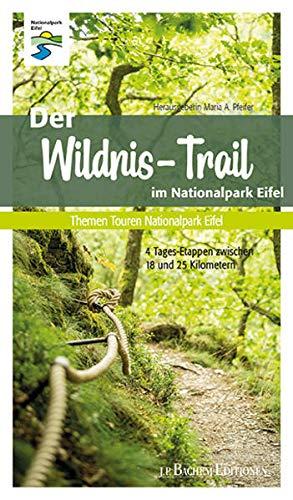 Der Wildnis-Trail im Nationalpark Eifel: 4 Tages-Etappen zwischen 18 und 25 Kilometern