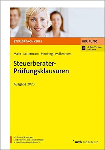 Steuerberater-Prüfungsklausuren: Ausgabe 2023 (Steuerfachkurs)