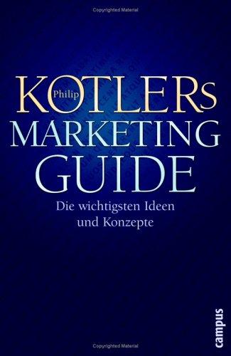 Philip Kotlers Marketing-Guide: Die wichtigsten Ideen und Konzepte