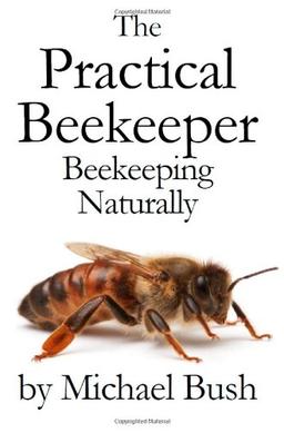 The Practical Beekeeper: Beekeeping Naturally