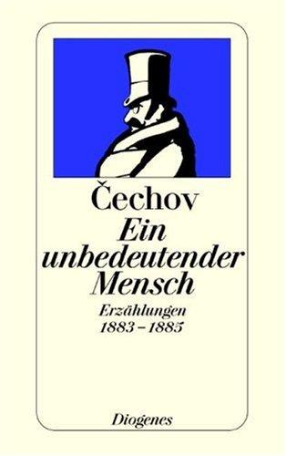 Ein unbedeutender Mensch. Erzählungen 1883 - 1885.