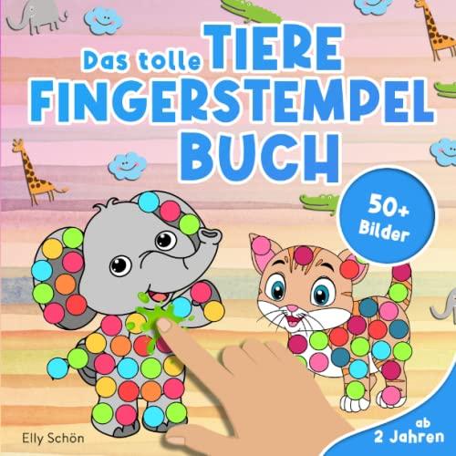 Das tolle Tiere Fingerstempelbuch ab 2 Jahren 50+ Bilder: Fingerstempeln für Kinder ab 2. Fingerfarben Stempelbuch für Jungen und Mädchen. Bastelbuch für Kinder. Fingerdruck Buch.