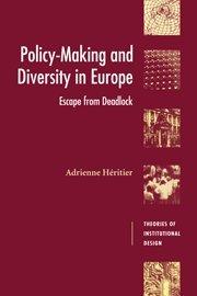 Policy-Making and Diversity in Europe: Escape from Deadlock (Theories of Institutional Design)