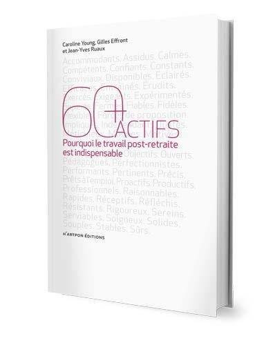 60 + actifs : pourquoi le travail post-retraite est indispensable