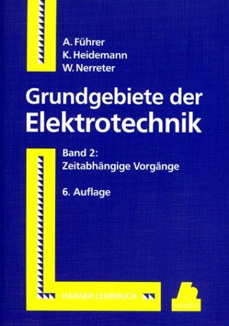 Grundgebiete der Elektrotechnik, Bd.2, Zeitabhängige Vorgänge