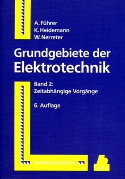 Grundgebiete der Elektrotechnik, Bd.2, Zeitabhängige Vorgänge