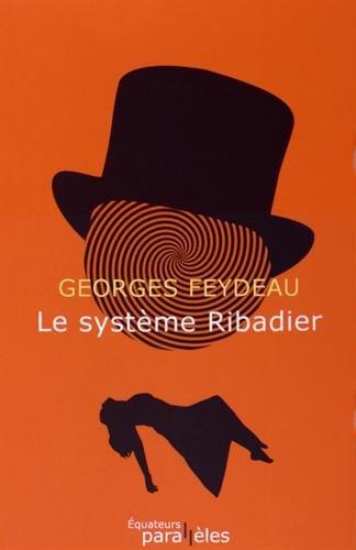 Le système Ribadier : comédie en trois actes