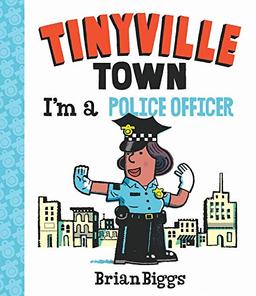 I'm a Police Officer (A Tinyville Town Book)