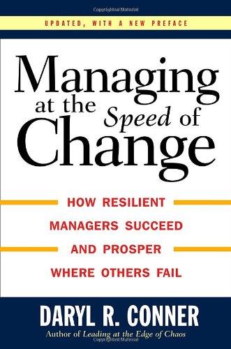 Managing at the Speed of Change: How Resilient Managers Succeed and Prosper Where Others Fail