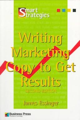 Writing Marketing Copy to Get Results (Smart Strategies Series)