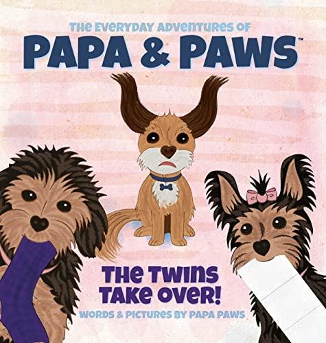 The Twins Take Over! (The Everyday Adventures of Papa & Paws, Band 2)