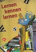 Lernen kennen lernen: In der 6. bis 9. Klasse. Lernstrategien und Lerntechniken richtig einsetzen