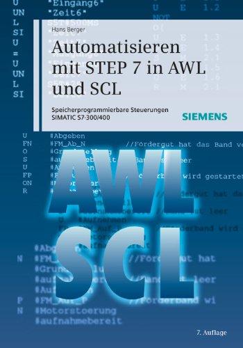 Automatisieren mit STEP 7 in AWL und SCL: Speicherprogrammierbare Steuerungen SIMATIC S7-300/400