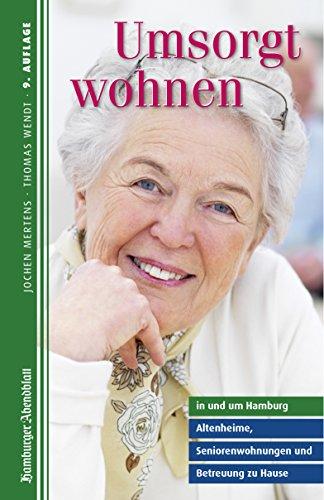 Umsorgt wohnen in und um Hamburg: Altenheime, Seniorenwohnungen und Betreuung zu Hause