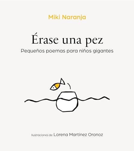 Érase un pez / Once Upon a Fish: Pequeños poemas para niños gigantes (B Plus)