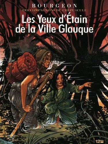 Les compagnons du crépuscule. Vol. 2. Les yeux d'étain de la ville glauque