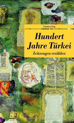 Hundert Jahre Türkei: Zeitzeugen erzählen