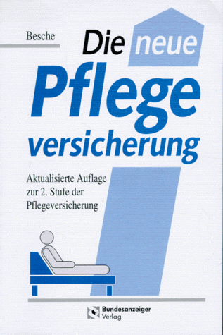 Die neue Pflegeversicherung. Textausgabe mit einer ausführlichen Einführung