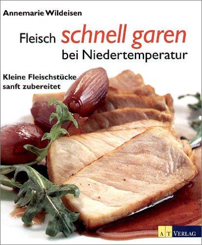 Fleisch schnell garen bei Niedertemperatur. Kleine Fleischstücke sanft zubereitet