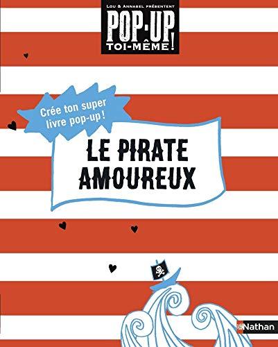 Le pirate amoureux : crée ton super livre pop-up !