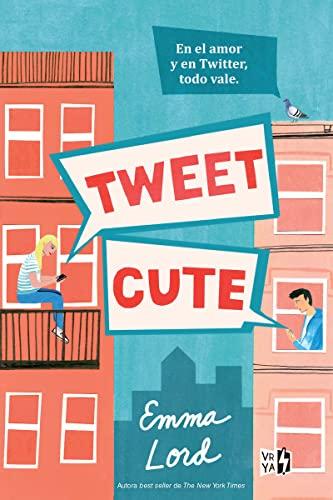 Tweet cute: En el amor y en Twitter, todo vale (VR YA)