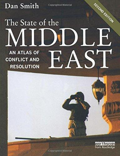 The State of the Middle East: An Atlas of Conflict and Resolution (Earthscan Atlas)