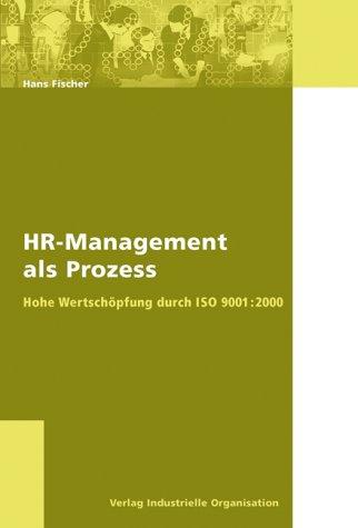 HR-Management als Prozess. Hohe Wertschöpfung durch ISO 9001:2000