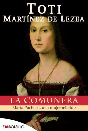 La comunera : María Pacheco, una mujer rebelde (EMBOLSILLO)