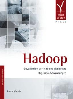 Hadoop: Zuverlässige, verteilte und skalierbare Big-Data-Anwendungen