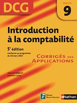 Introduction à la comptabilité : DCG épreuve 9 : corrigés des applications