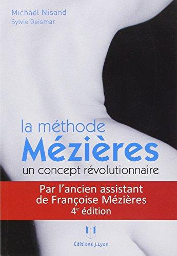 La méthode Mézières : un concept révolutionnaire : mal de dos et malformations ne sont plus une fatalité