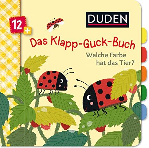 Duden 12+: Das Klapp-Guck-Buch: Welche Farbe hat das Tier? (DUDEN Pappbilderbücher 12+ Monate)