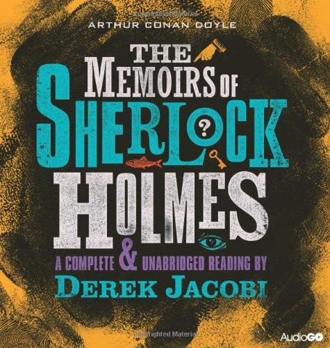 The Memoirs of Sherlock Holmes: A Complete & Unabridged Reading (BBC Audiobooks)