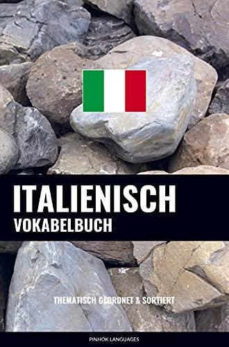 Italienisch Vokabelbuch: Thematisch Gruppiert & Sortiert