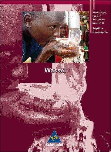 Seydlitz Geographie - Ausgabe 2001 für die Sekundarstufe II: Seydlitz Geographie - Themenbände: Wasser (Rote Reihe)