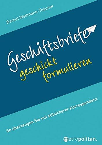 Geschäftsbriefe geschickt formulieren