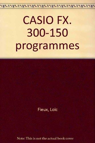 CASIO FX. 300-150 programmes (Calculatrice)