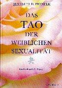 Das Tao der weiblichen Sexualität. Ein Praxisbuch für Frauen