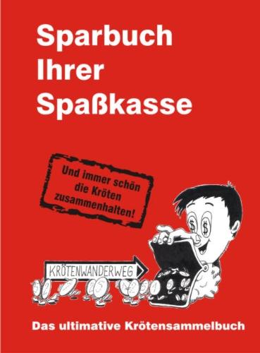 Sparbuch Ihrer Spa ß kasse: Das ultimative Krötensammelbuch