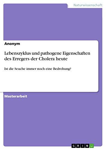 Lebenszyklus und pathogene Eigenschaften des Erregers der Cholera heute: Ist die Seuche immer noch eine Bedrohung?